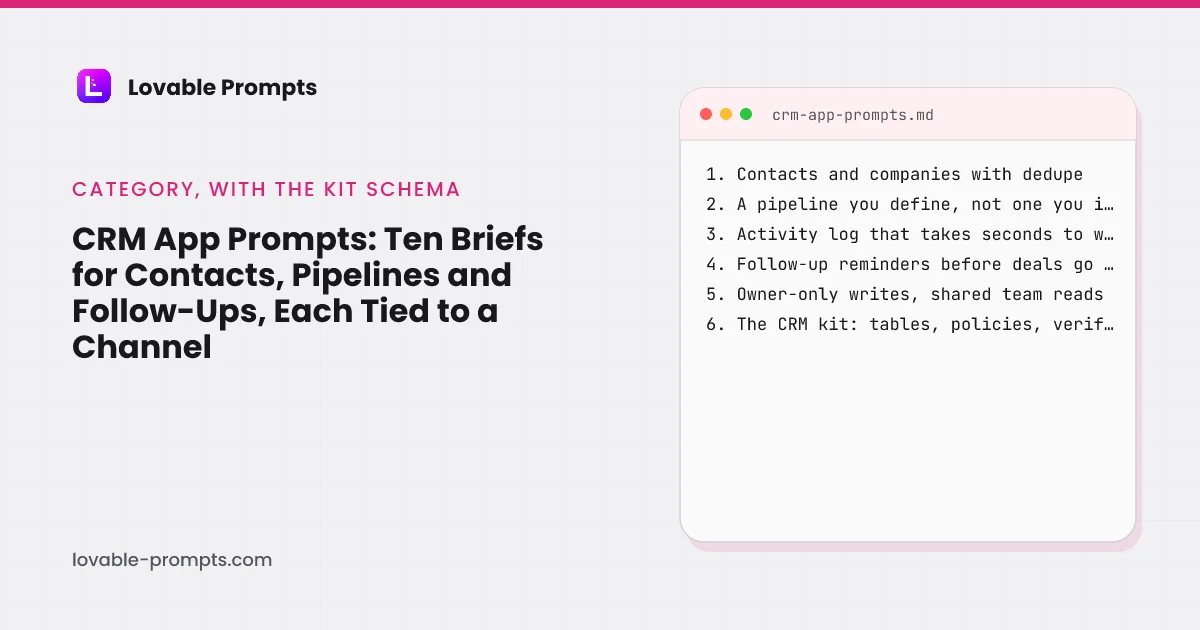CRM app prompts page hero: the title beside a brief card listing contacts and companies with dedupe, a pipeline you define, an activity log that takes seconds, follow-up reminders, owner-only writes with shared reads, and the CRM kit's tables, policies and verify.sql
