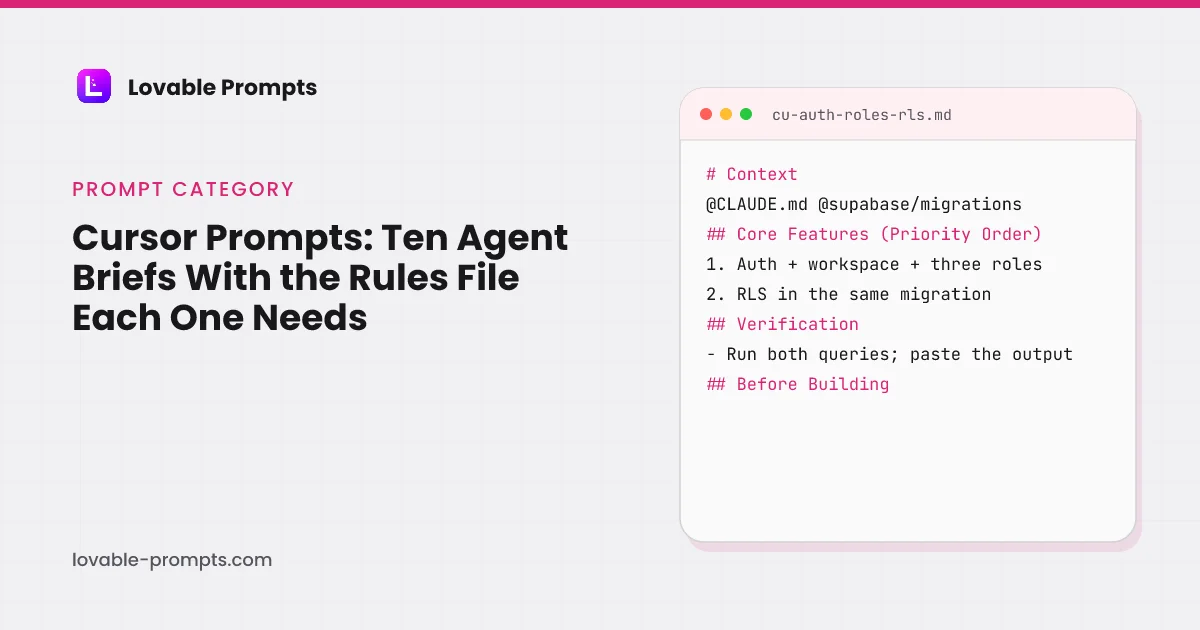 Cursor prompts page hero: the title beside an agent brief card showing the Context line with @ file references, the Core Features and Verification sections of the auth, roles and RLS brief
